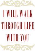 ￼
i will walk through life with you
￼